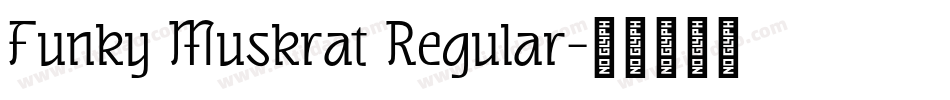 Funky Muskrat Regular字体转换